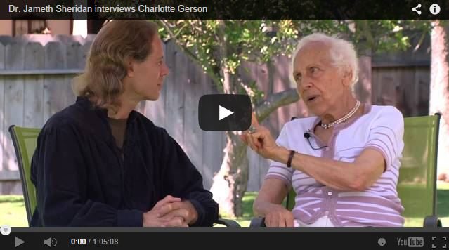 Charlotte Gerson Interviewed by Dr. Jameth Sheridan